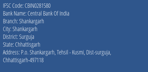 Central Bank Of India Shankargarh Branch Surguja IFSC Code CBIN0281580