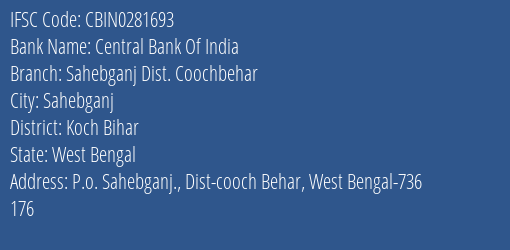 Central Bank Of India Sahebganj Dist. Coochbehar Branch, Branch Code 281693 & IFSC Code CBIN0281693