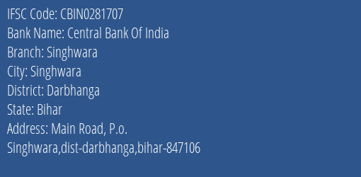 Central Bank Of India Singhwara Branch, Branch Code 281707 & IFSC Code CBIN0281707