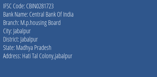 Central Bank Of India M.p.housing Board Branch Jabalpur IFSC Code CBIN0281723