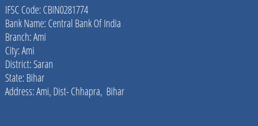 Central Bank Of India Ami Branch Saran IFSC Code CBIN0281774
