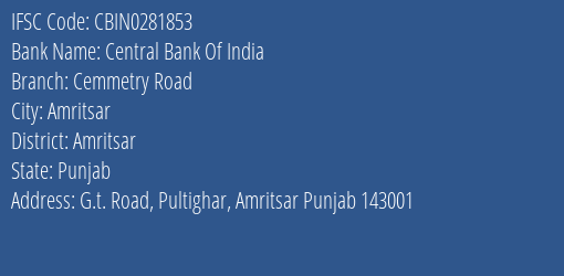 Central Bank Of India Cemmetry Road Branch Amritsar IFSC Code CBIN0281853