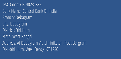 Central Bank Of India Debagram Branch Birbhum IFSC Code CBIN0281885