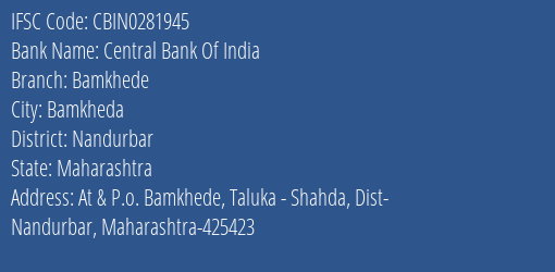 Central Bank Of India Bamkhede Branch Nandurbar IFSC Code CBIN0281945