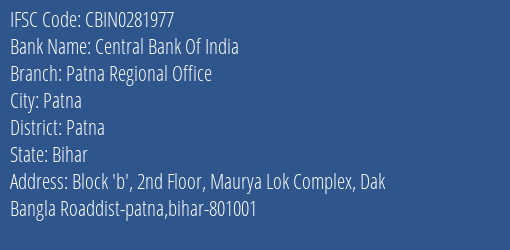 Central Bank Of India Patna Regional Office Branch Patna IFSC Code CBIN0281977