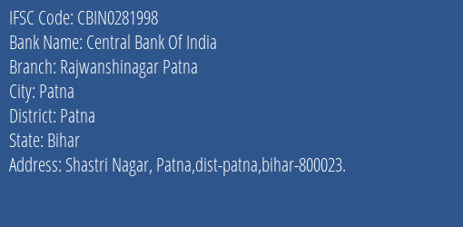 Central Bank Of India Rajwanshinagar Patna Branch Patna IFSC Code CBIN0281998