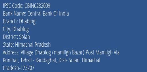 Central Bank Of India Dhablog Branch Solan IFSC Code CBIN0282009