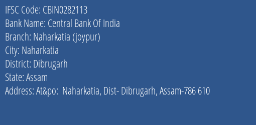 Central Bank Of India Naharkatia Joypur Branch, Branch Code 282113 & IFSC Code CBIN0282113
