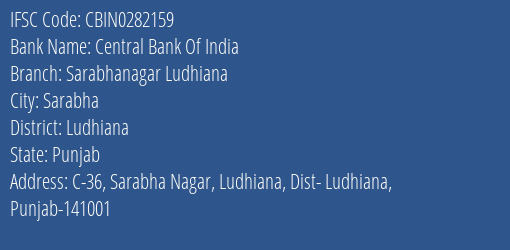 Central Bank Of India Sarabhanagar Ludhiana Branch Ludhiana IFSC Code CBIN0282159