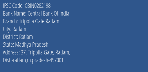 Central Bank Of India Tripolia Gate Ratlam Branch Ratlam IFSC Code CBIN0282198