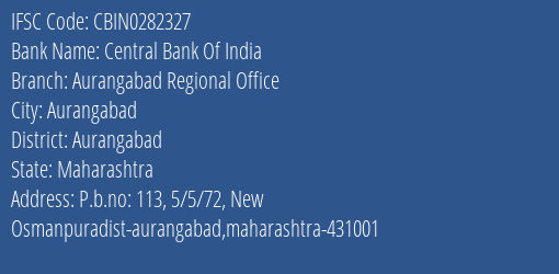 Central Bank Of India Aurangabad Regional Office Branch, Branch Code 282327 & IFSC Code CBIN0282327