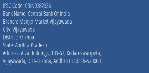 Central Bank Of India Mango Market Vijayawada Branch Krishna IFSC Code CBIN0282336