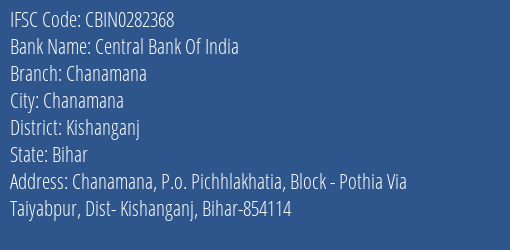 Central Bank Of India Chanamana Branch Kishanganj IFSC Code CBIN0282368