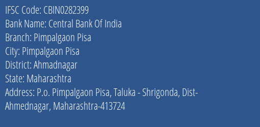 Central Bank Of India Pimpalgaon Pisa Branch Ahmadnagar IFSC Code CBIN0282399