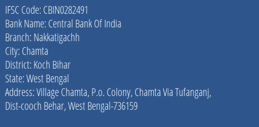Central Bank Of India Nakkatigachh Branch, Branch Code 282491 & IFSC Code CBIN0282491