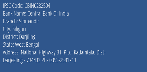 Central Bank Of India Sibmandir Branch Darjiling IFSC Code CBIN0282504