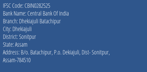 Central Bank Of India Dhekiajuli Batachipur Branch Sonitpur IFSC Code CBIN0282525