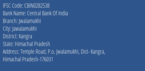 Central Bank Of India Jwalamukhi Branch Kangra IFSC Code CBIN0282538