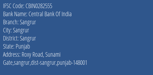 Central Bank Of India Sangrur Branch Sangrur IFSC Code CBIN0282555