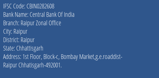 Central Bank Of India Raipur Zonal Office Branch Raipur IFSC Code CBIN0282608