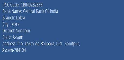 Central Bank Of India Lokra Branch Sonitpur IFSC Code CBIN0282655
