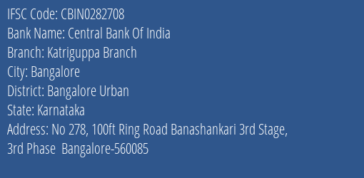 Central Bank Of India Katriguppa Branch Branch, Branch Code 282708 & IFSC Code CBIN0282708