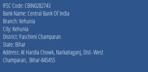 Central Bank Of India Kehunia Branch Paschimi Champaran IFSC Code CBIN0282743