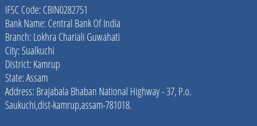 Central Bank Of India Lokhra Chariali Guwahati Branch, Branch Code 282751 & IFSC Code CBIN0282751