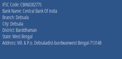 Central Bank Of India Debsala Branch, Branch Code 282775 & IFSC Code CBIN0282775