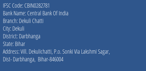 Central Bank Of India Dekuli Chatti Branch, Branch Code 282781 & IFSC Code CBIN0282781