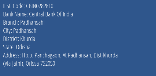 Central Bank Of India Padhansahi Branch, Branch Code 282810 & IFSC Code CBIN0282810