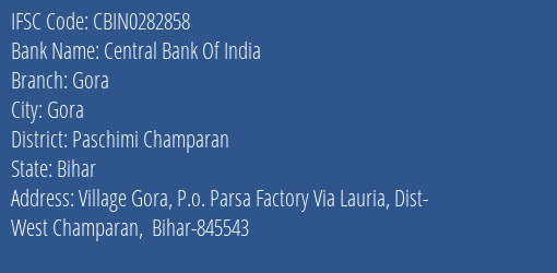 Central Bank Of India Gora Branch Paschimi Champaran IFSC Code CBIN0282858