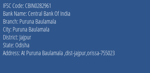 Central Bank Of India Puruna Baulamala Branch, Branch Code 282961 & IFSC Code CBIN0282961