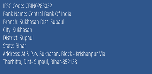 Central Bank Of India Sukhasan Dist Supaul Branch Supaul IFSC Code CBIN0283032