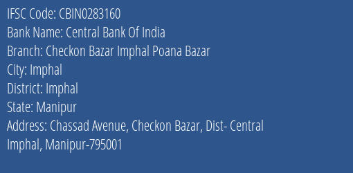 Central Bank Of India Checkon Bazar Imphal Poana Bazar Branch Imphal IFSC Code CBIN0283160