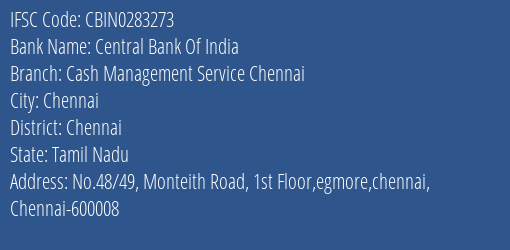 Central Bank Of India Cash Management Service Chennai Branch Chennai IFSC Code CBIN0283273