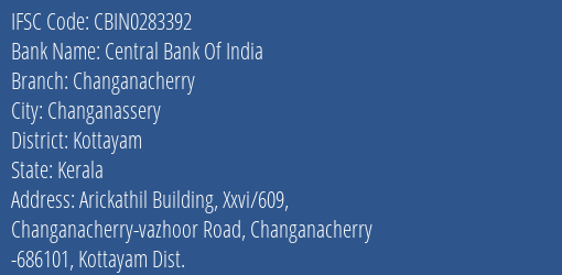 Central Bank Of India Changanacherry Branch Kottayam IFSC Code CBIN0283392