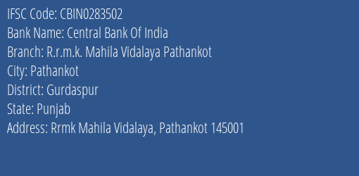 Central Bank Of India R.r.m.k. Mahila Vidalaya Pathankot Branch Gurdaspur IFSC Code CBIN0283502