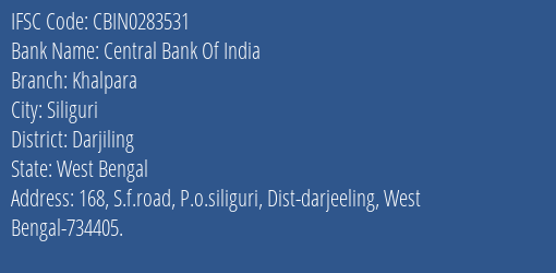 Central Bank Of India Khalpara Branch Darjiling IFSC Code CBIN0283531