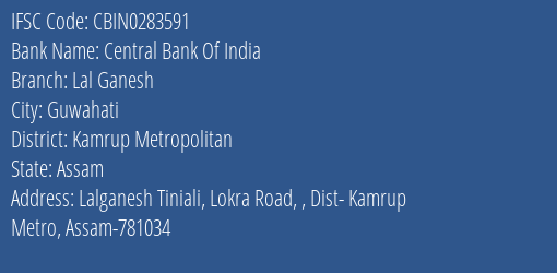 Central Bank Of India Lal Ganesh Branch Kamrup Metropolitan IFSC Code CBIN0283591