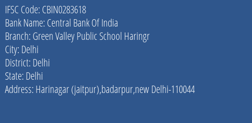 Central Bank Of India Green Valley Public School Haringr Branch Delhi IFSC Code CBIN0283618
