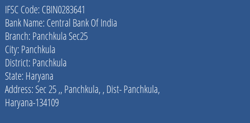 Central Bank Of India Panchkula Sec25 Branch Panchkula IFSC Code CBIN0283641