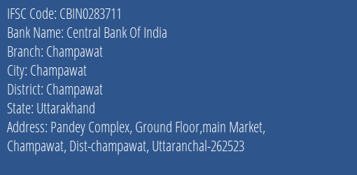 Central Bank Of India Champawat Branch Champawat IFSC Code CBIN0283711