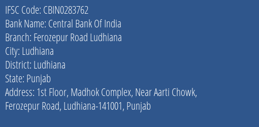 Central Bank Of India Ferozepur Road Ludhiana Branch Ludhiana IFSC Code CBIN0283762