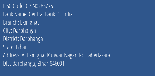 Central Bank Of India Ekmighat Branch Darbhanga IFSC Code CBIN0283775