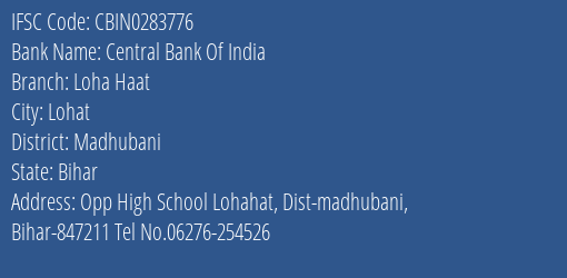 Central Bank Of India Loha Haat Branch, Branch Code 283776 & IFSC Code CBIN0283776