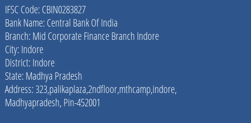 Central Bank Of India Mid Corporate Finance Branch Indore Branch Indore IFSC Code CBIN0283827