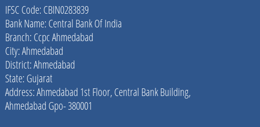 Central Bank Of India Ccpc Ahmedabad Branch Ahmedabad IFSC Code CBIN0283839