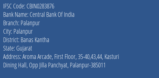 Central Bank Of India Palanpur Branch Banas Kantha IFSC Code CBIN0283876