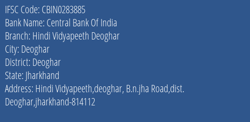 Central Bank Of India Hindi Vidyapeeth Deoghar Branch Deoghar IFSC Code CBIN0283885